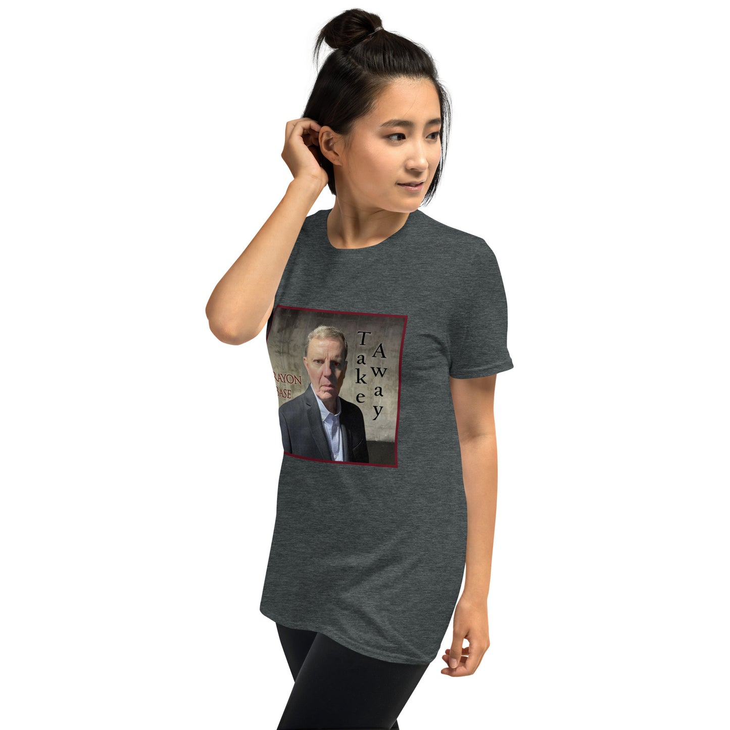 RayonBase Short-Sleeve Unisex T-Shirt - TAKE AWAY Cover Art