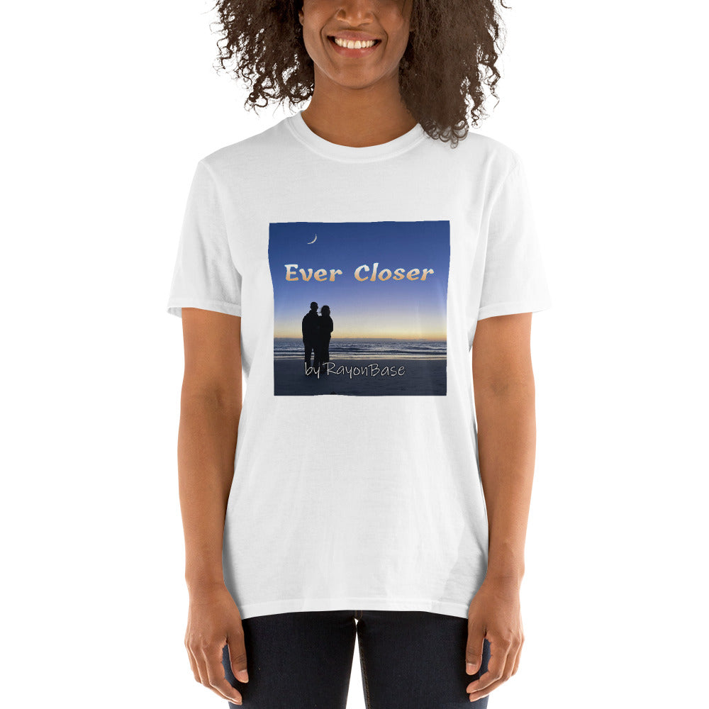 RayonBase Short-Sleeve Unisex T-Shirt - EVER CLOSER Cover Art