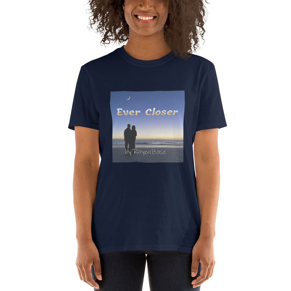 RayonBase Short-Sleeve Unisex T-Shirt - EVER CLOSER Cover Art