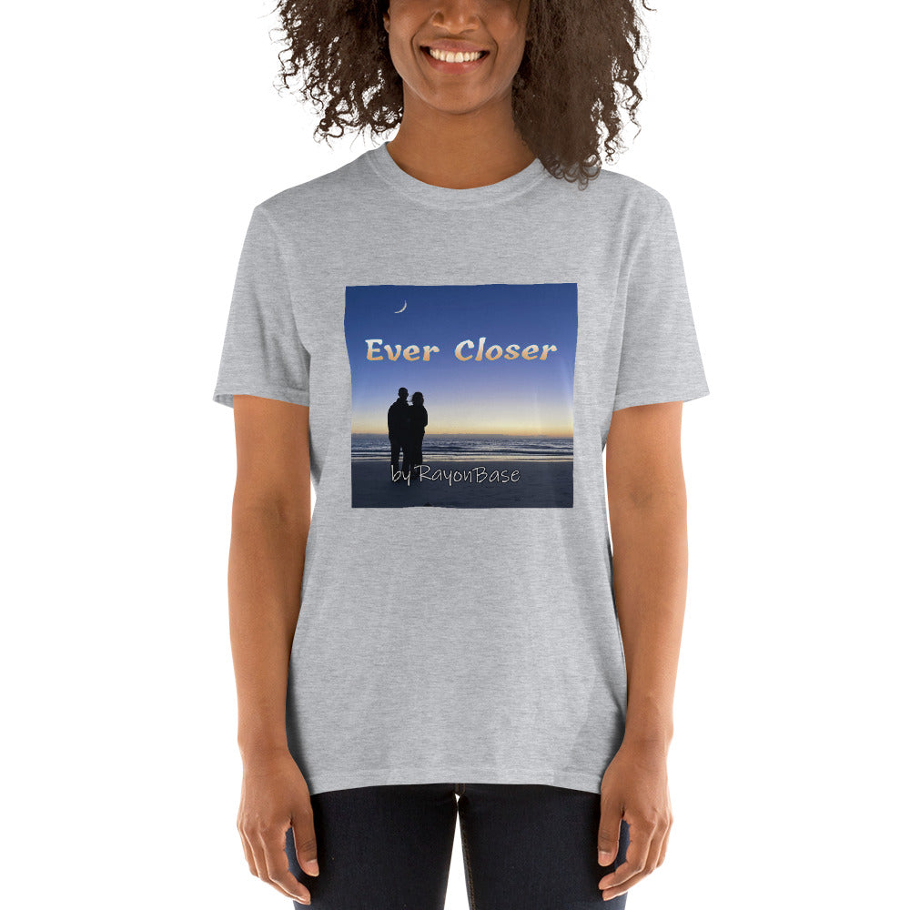 RayonBase Short-Sleeve Unisex T-Shirt - EVER CLOSER Cover Art